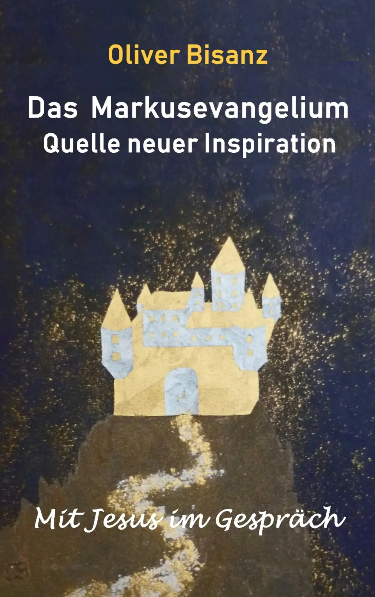 Cover: 9783740728700 | Das Markusevangelium - Quelle neuer Inspiration | Oliver Bisanz | Buch