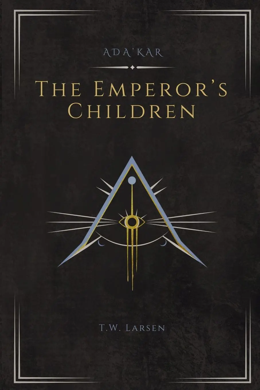 Cover: 9798994998700 | The Emperor's Children | An Ada'Kar Novel | T. W. Larsen | Taschenbuch