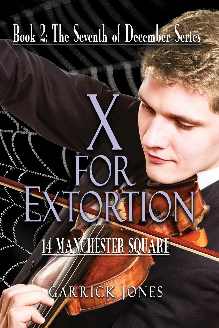 Cover: 9781922628800 | X for Extortion | 14 Manchester Square | Garrick Jones | Taschenbuch