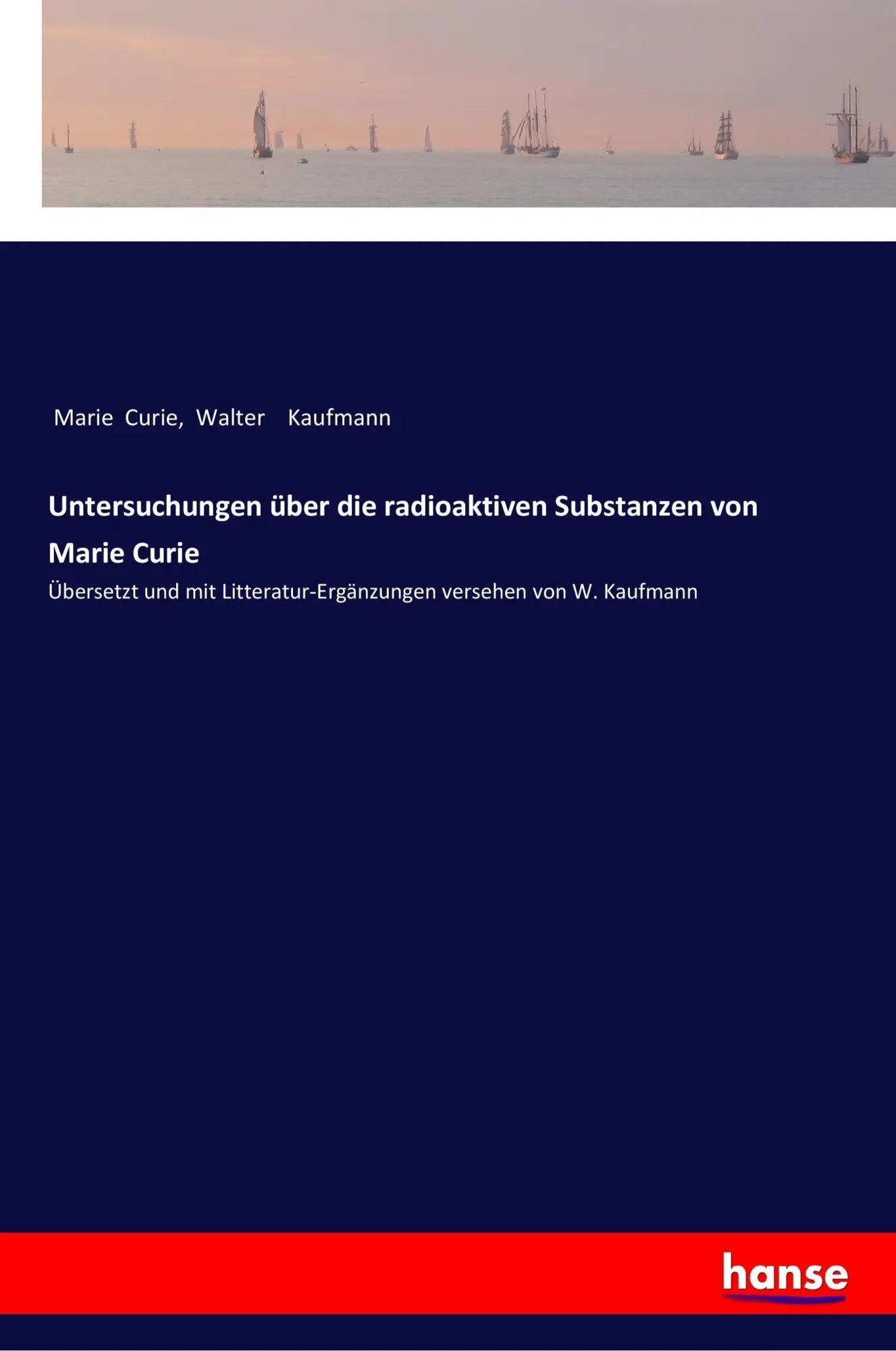 Cover: 9783337198800 | Untersuchungen über die radioaktiven Substanzen von Marie Curie | Buch
