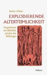 Cover: 9783835308800 | Explodierende Altertümlichkeit | Bastian Schlüter | Buch | 463 S.