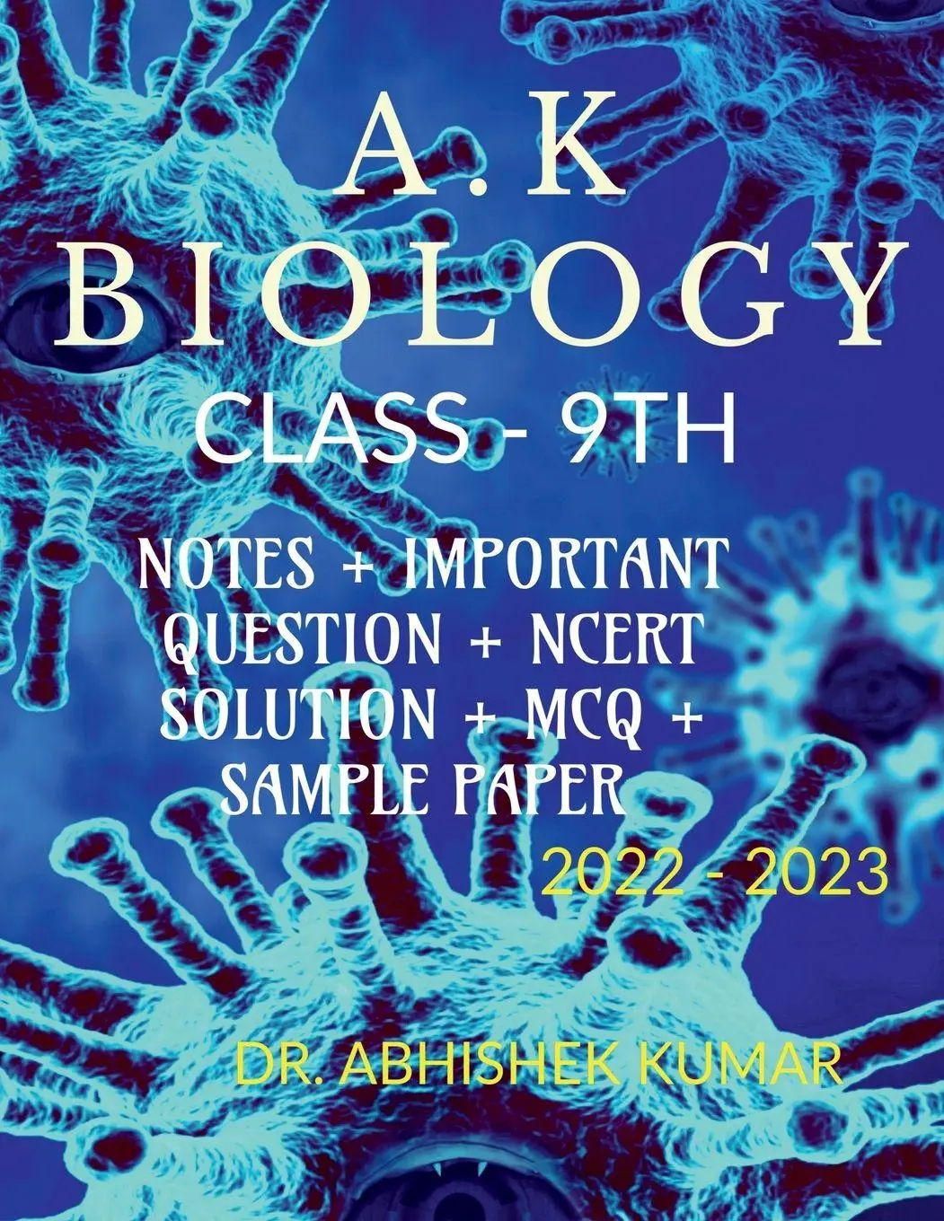 Cover: 9798888058800 | A.K BIOLOGY CLASS 9TH | Abhishek Kumar | Taschenbuch | Englisch | 2022