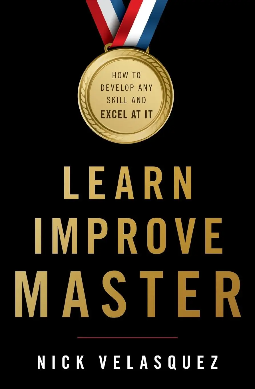 Cover: 9781544508900 | Learn, Improve, Master | How to Develop Any Skill and Excel at It