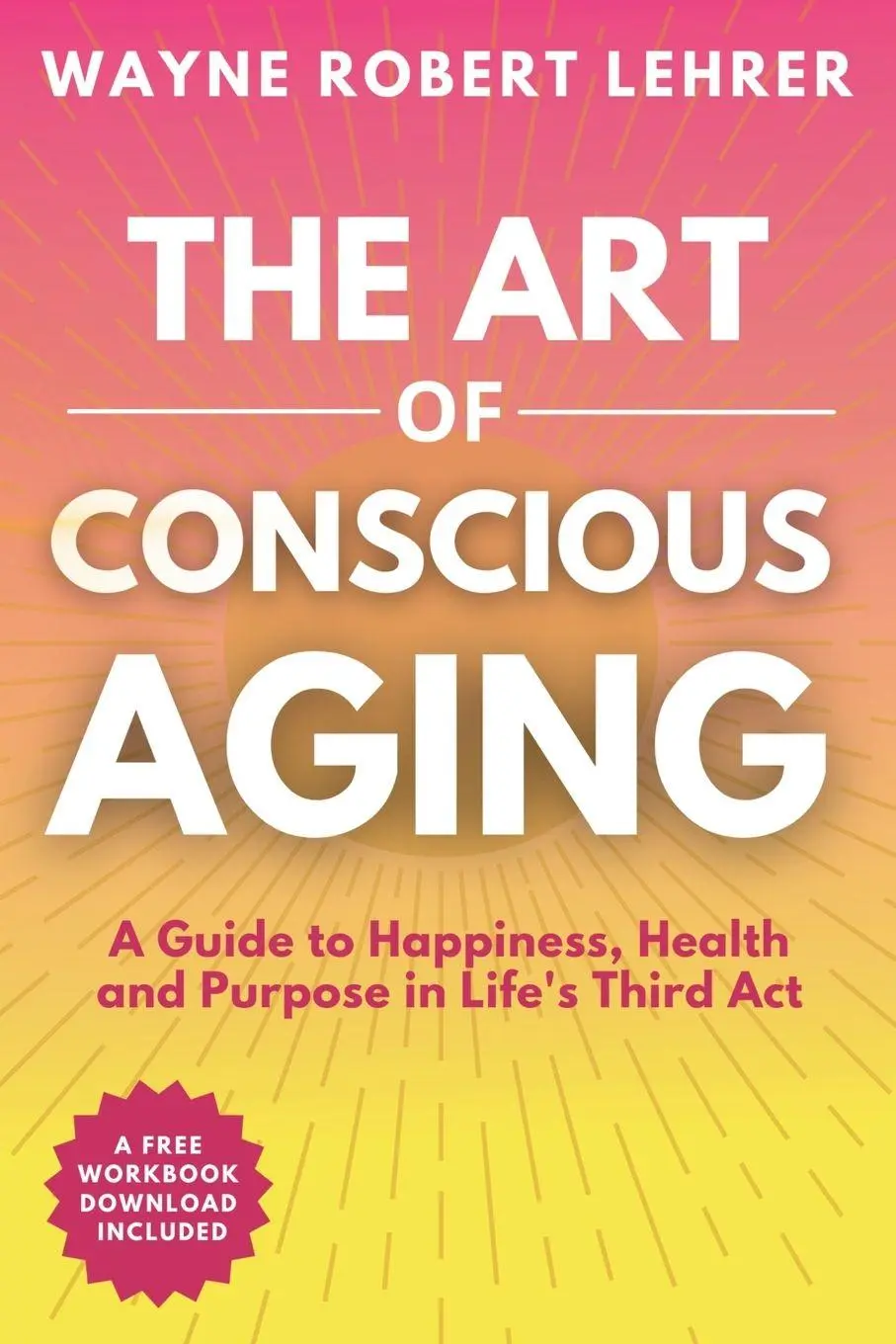 Cover: 9782186028900 | The Art of Conscious Aging | Wayne Lehrer | Taschenbuch | Englisch
