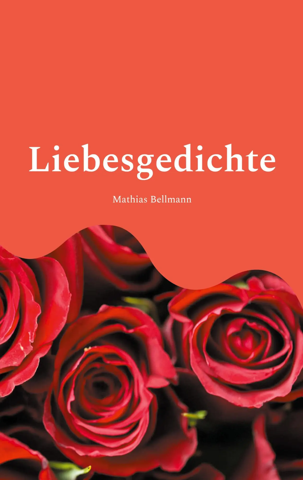 Cover: 9783695198900 | Liebesgedichte | Mathias Bellmann | Taschenbuch | 260 S. | Deutsch