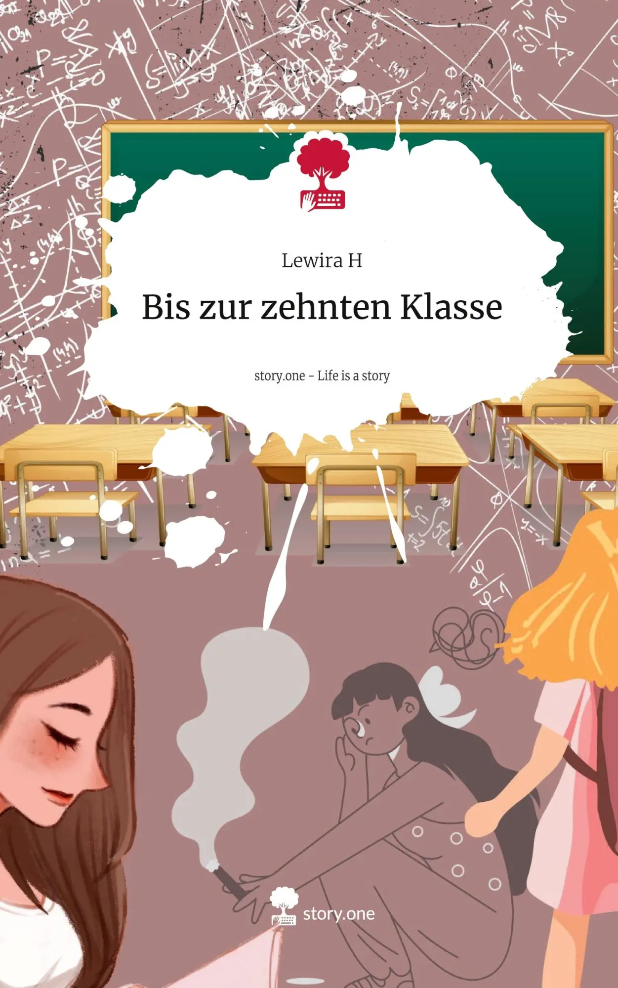 Cover: 9783711548900 | Bis zur zehnten Klasse. Life is a Story - story.one | Lewira H | Buch