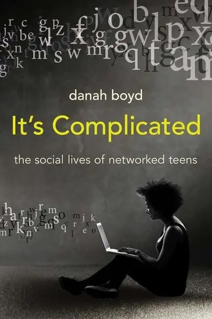 Cover: 9780300199000 | It's Complicated | The Social Lives of Networked Teens | Danah Boyd