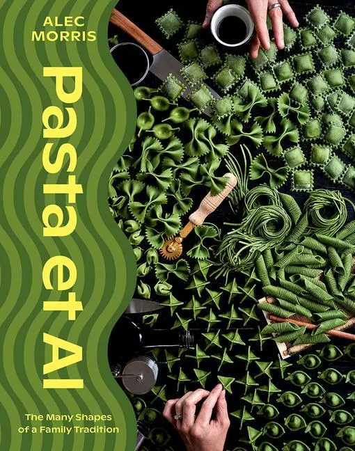 Cover: 9781743799000 | Pasta et Al | The Many Shapes Of A Family Tradition | Alec Morris