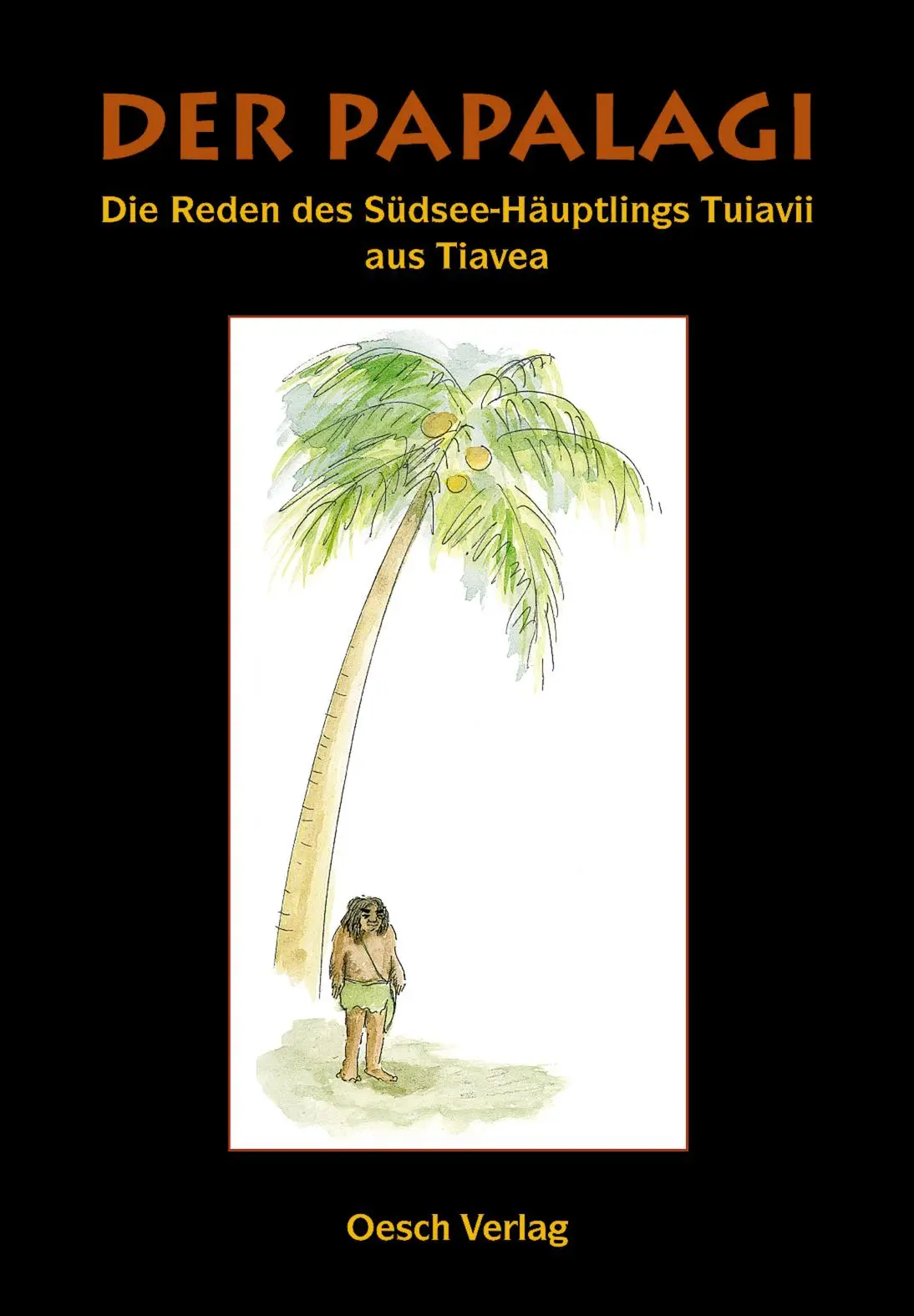 Cover: 9783035029000 | Der Papalagi | Die Reden des Südseehäuptlings Tuiavii aus Tiavea