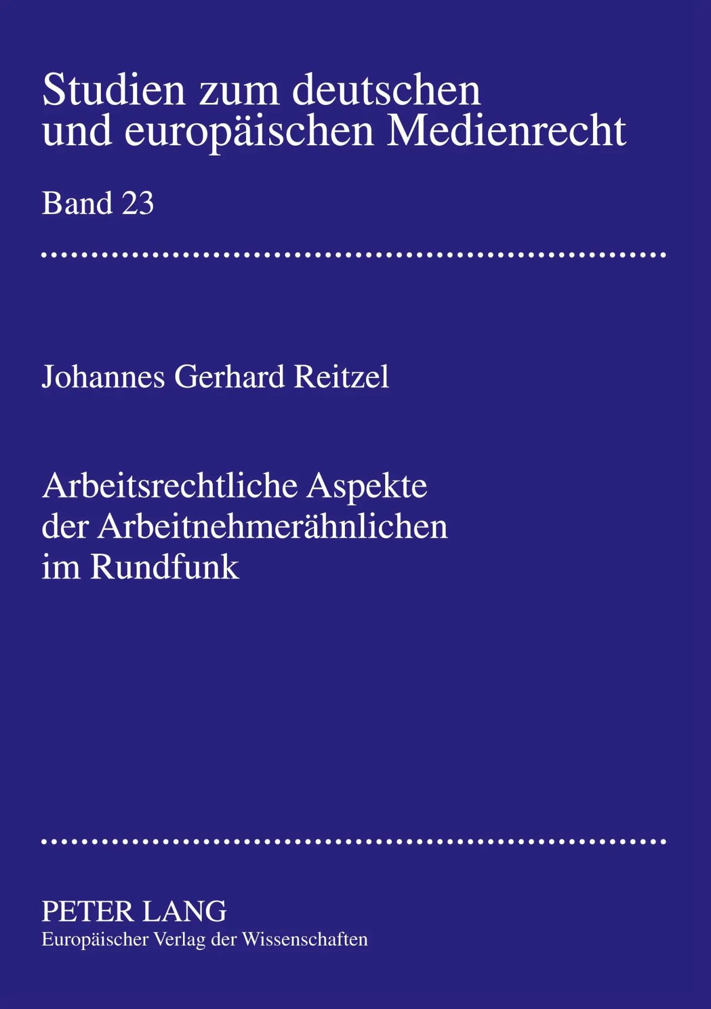 Arbeitsrechtliche Aspekte der Arbeitnehmerähnlichen im Rundfunk (Studien zum deutschen und europäischen Medienrecht)