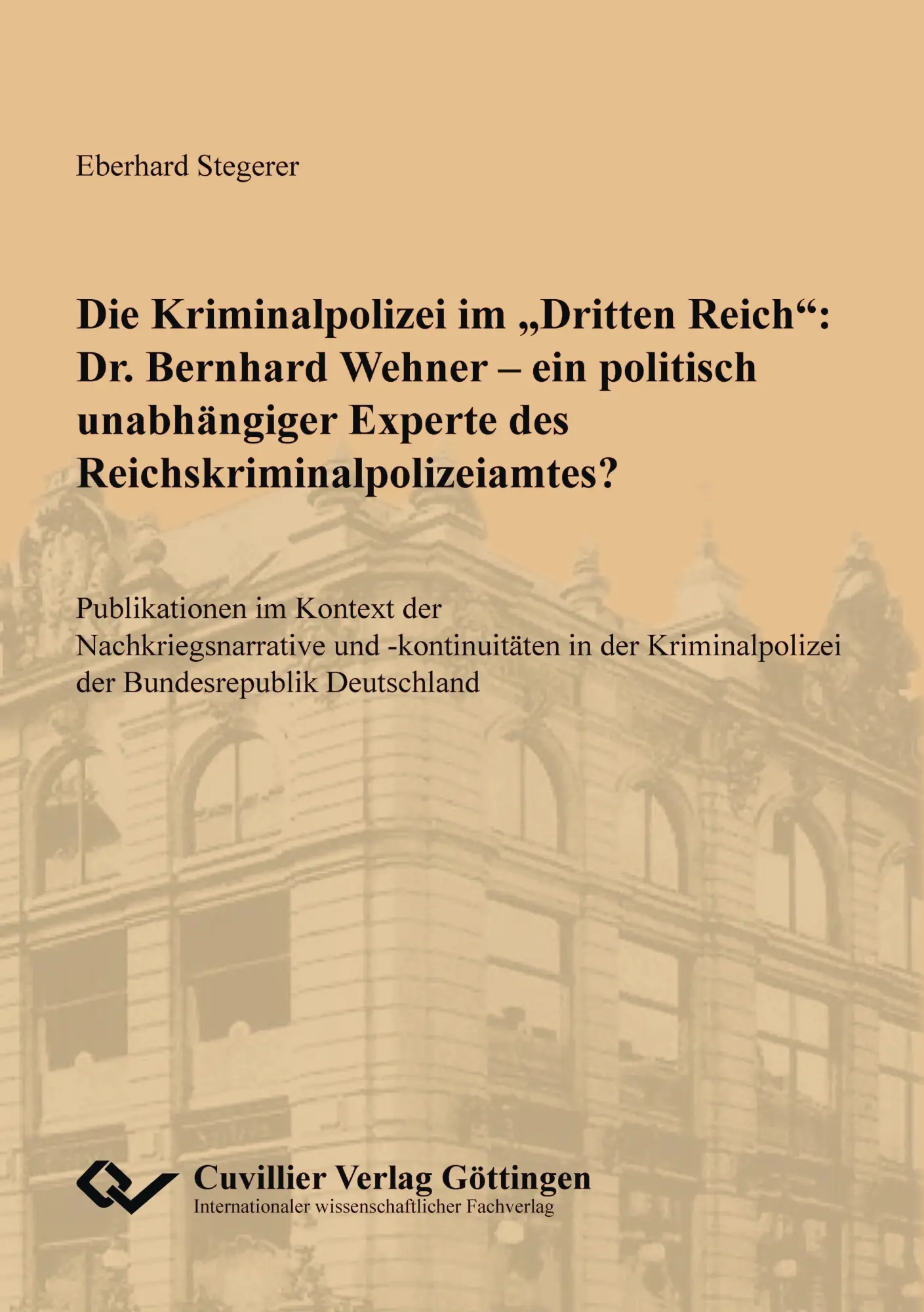Cover: 9783736979000 | Die Kriminalpolizei im "Dritten Reich": Dr. Bernhard Wehner - ein...