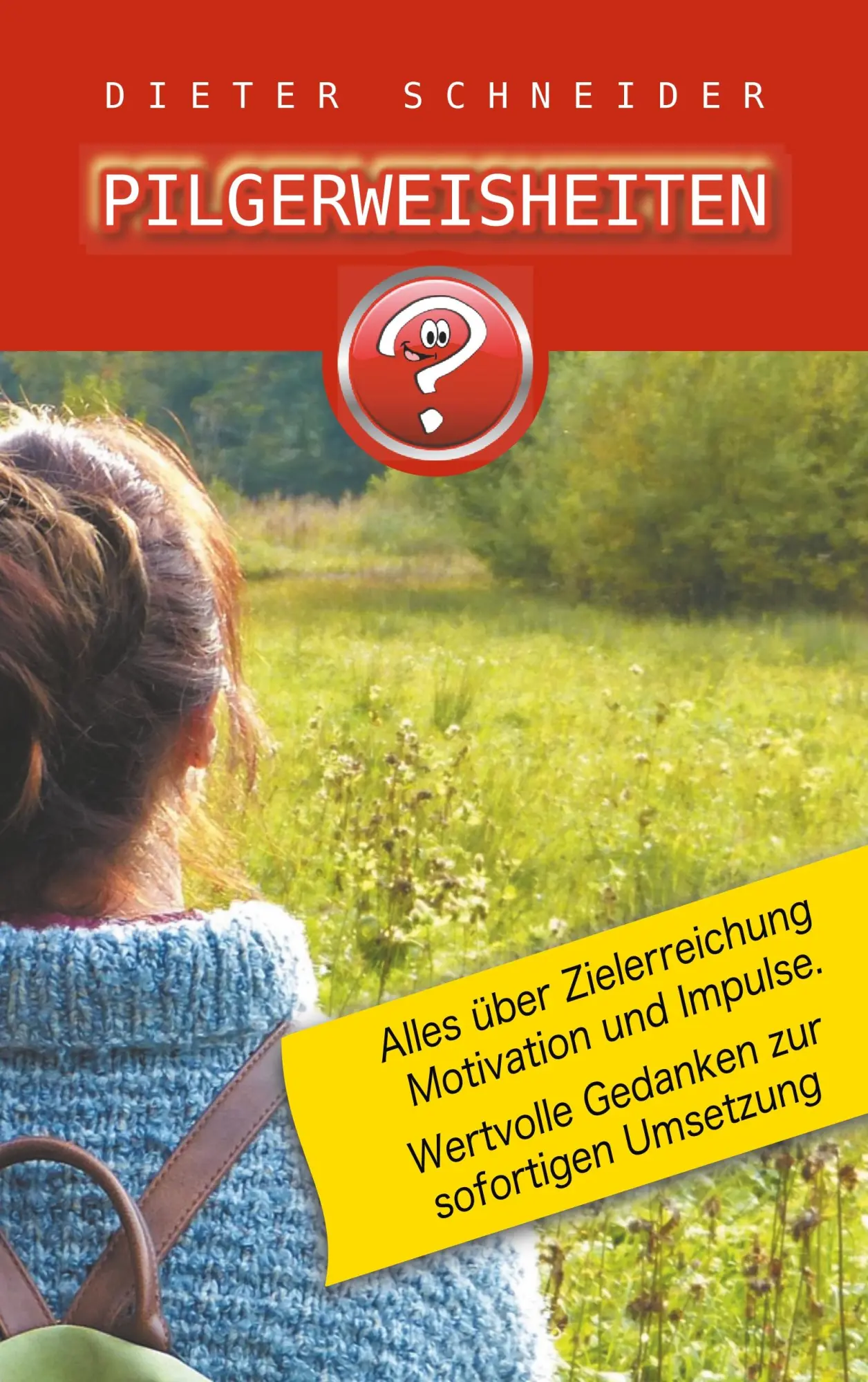 Cover: 9783752889000 | Pilgerweisheiten | Motivation, Inspiration und weitere gute Gedanken.