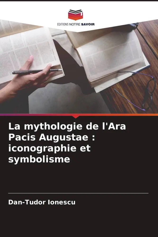 Cover: 9786205319000 | La mythologie de l'Ara Pacis Augustae : iconographie et symbolisme