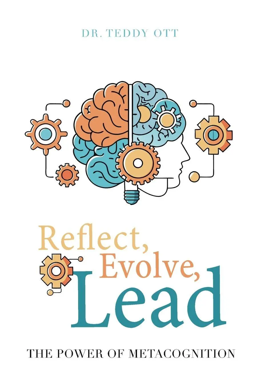 Cover: 9781632969200 | Reflect, Evolve, Lead | The Power of Metacognition | Teddy Ott | Buch