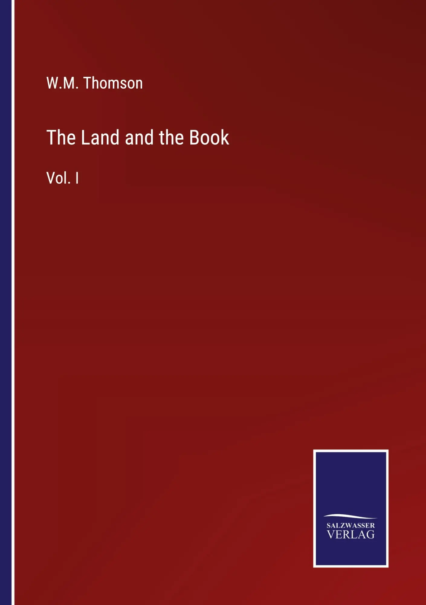 Cover: 9783375129200 | The Land and the Book | Vol. I | W. M. Thomson | Taschenbuch | 2022
