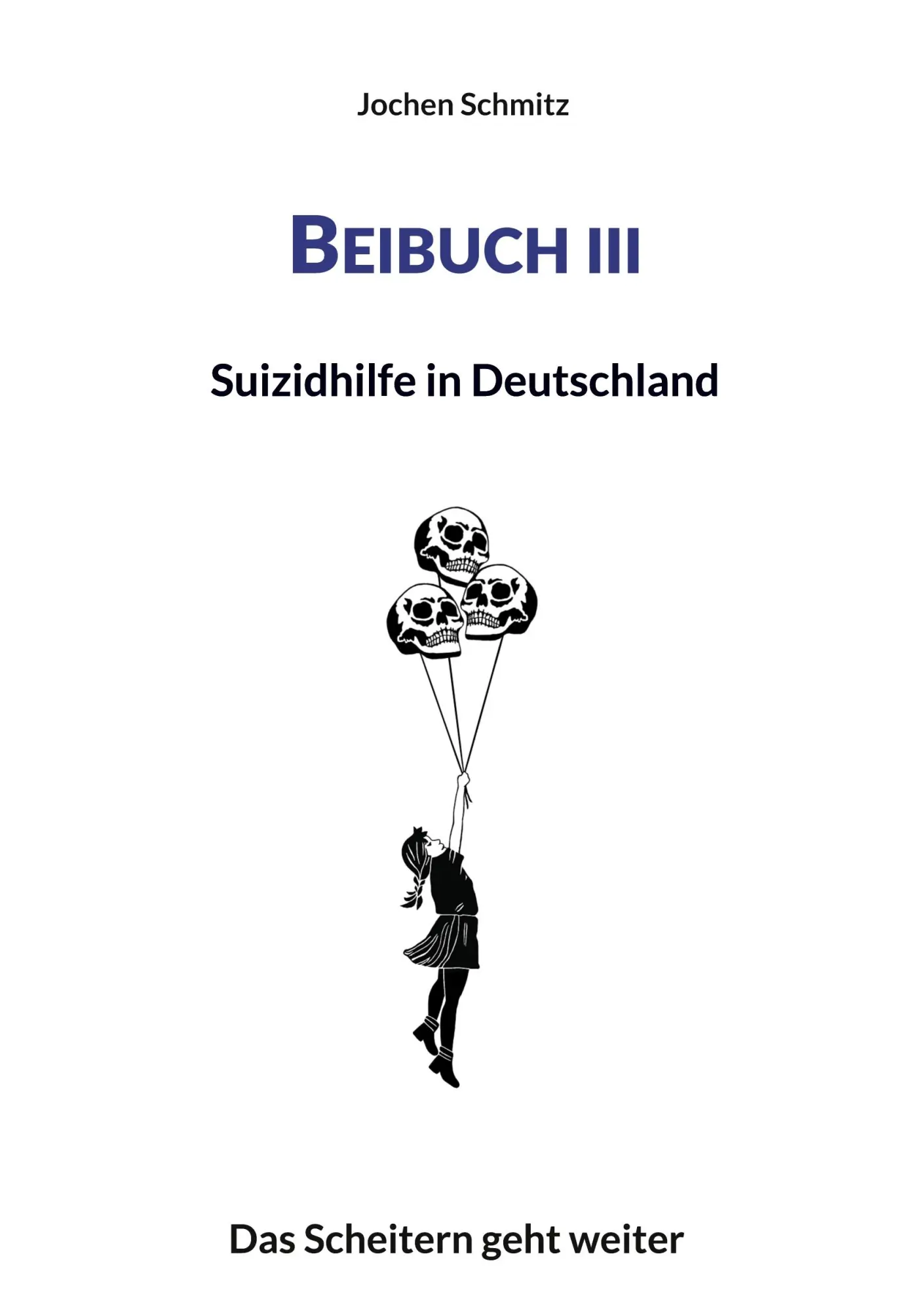 Cover: 9783695759200 | Beibuch III: Suizidhilfe in Deutschland | Das Scheitern geht weiter