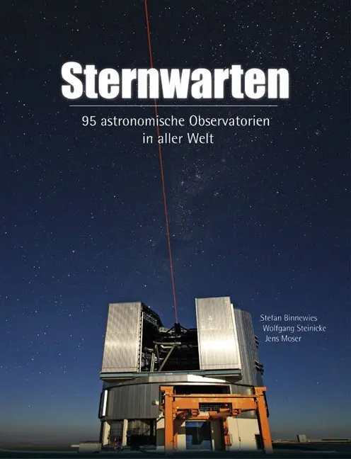 Cover: 9783938469200 | Sternwarten | 95 astronomische Observatorien in aller Welt | Buch