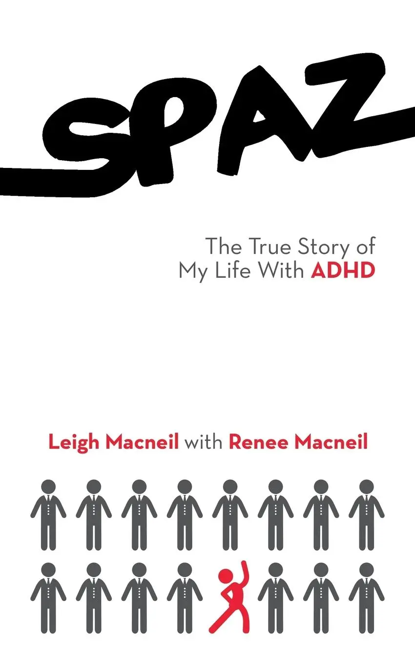 Cover: 9781546209300 | Spaz | The True Story of My Life with ADHD | Leigh Macneil | Buch