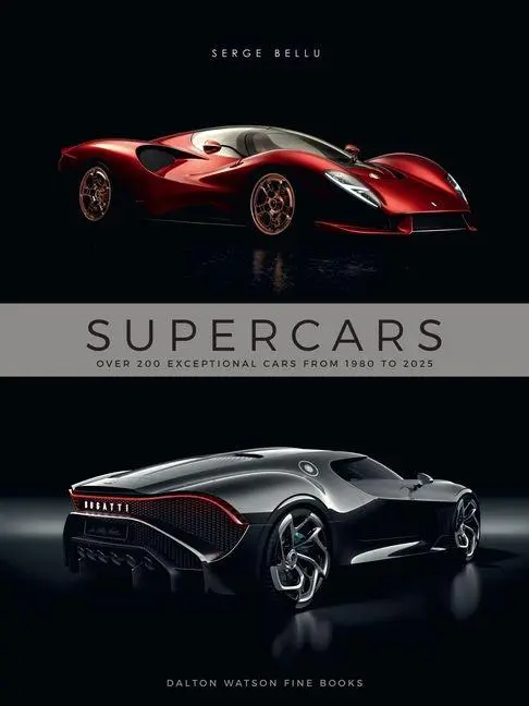 Cover: 9781956309300 | Supercars | Over 200 Exceptional Cars from 1980 to 2025 | Serge Bellu
