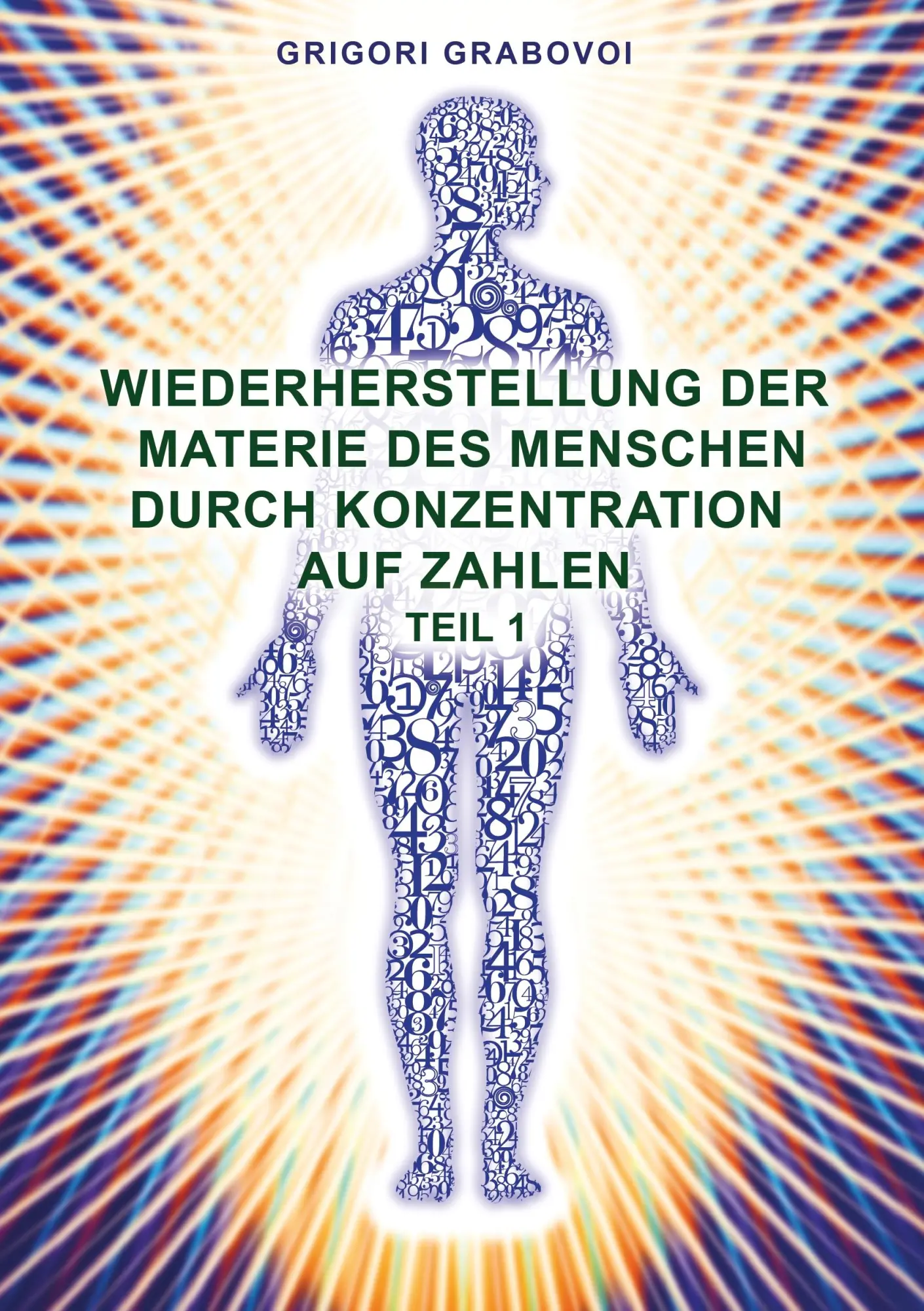 Cover: 9783732299300 | Wiederherstellung der Materie des Menschen durch Konzentration auf... Cover: 9783732299300 | Wiederherstellung der Materie des Menschen durch Konzentration auf...