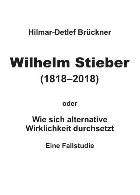 Cover: 9783748209300 | Wilhelm Stieber (1818-2018) | Hilmar-Detlef Brückner | Taschenbuch