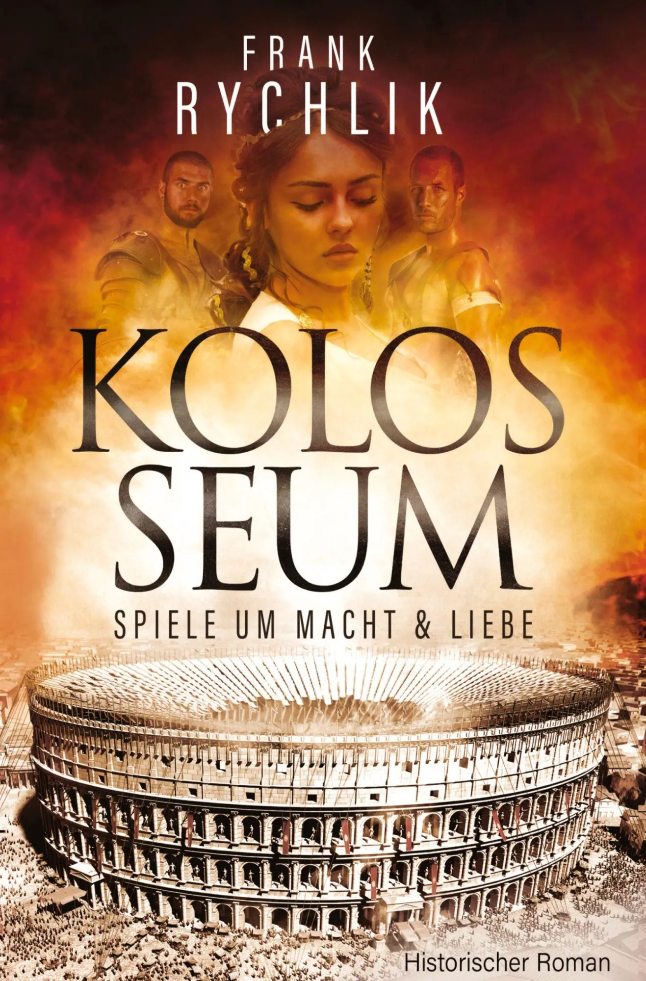 Cover: 9783759269300 | Kolosseum - Spiele um Macht und Liebe | Frank Rychlik | Taschenbuch