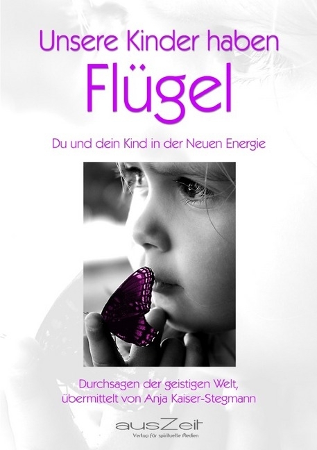 Cover: 9783942009300 | Unsere Kinder haben Flügel | Anja Kaiser-Stegmann | Taschenbuch