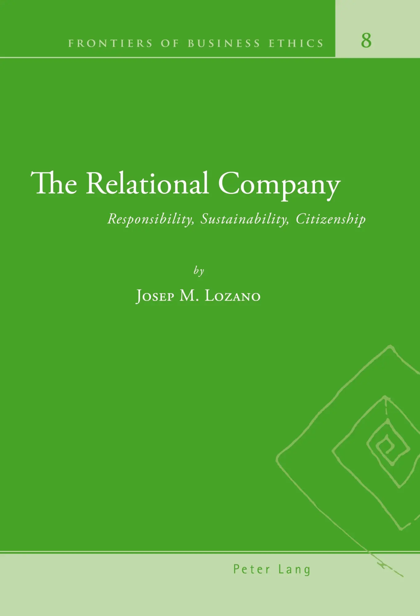 The Relational Company: Responsibility, Sustainability, Citizenship (Frontiers of Business Ethics)