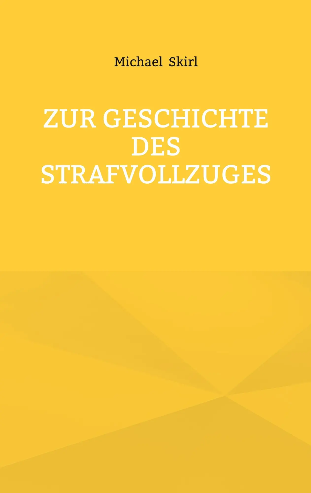Cover: 9783695119400 | Zur Geschichte des Strafvollzuges | Michael Skirl | Taschenbuch | 2025