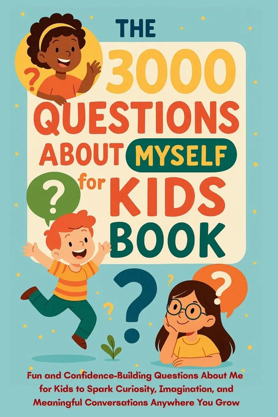 Cover: 9781998729500 | The 3000 Questions About Myself for Kids Book | Publishing (u. a.)