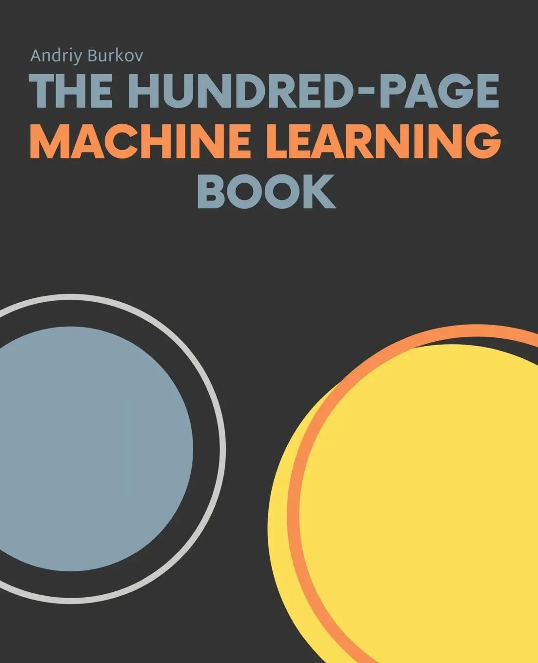 Cover: 9781999579500 | The Hundred-Page Machine Learning Book | Andriy Burkov | Taschenbuch Cover: 9781999579500 | The Hundred-Page Machine Learning Book | Andriy Burkov | Taschenbuch