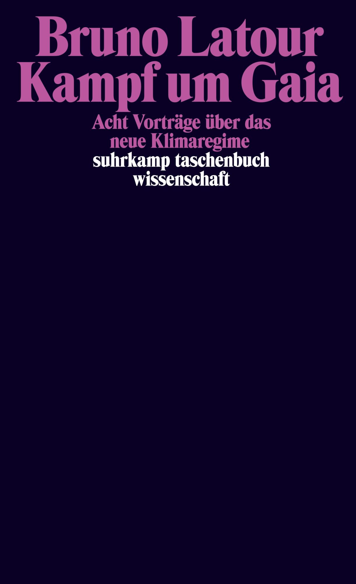 Cover: 9783518299500 | Kampf um Gaia | Acht Vorträge über das neue Klimaregime | Bruno Latour