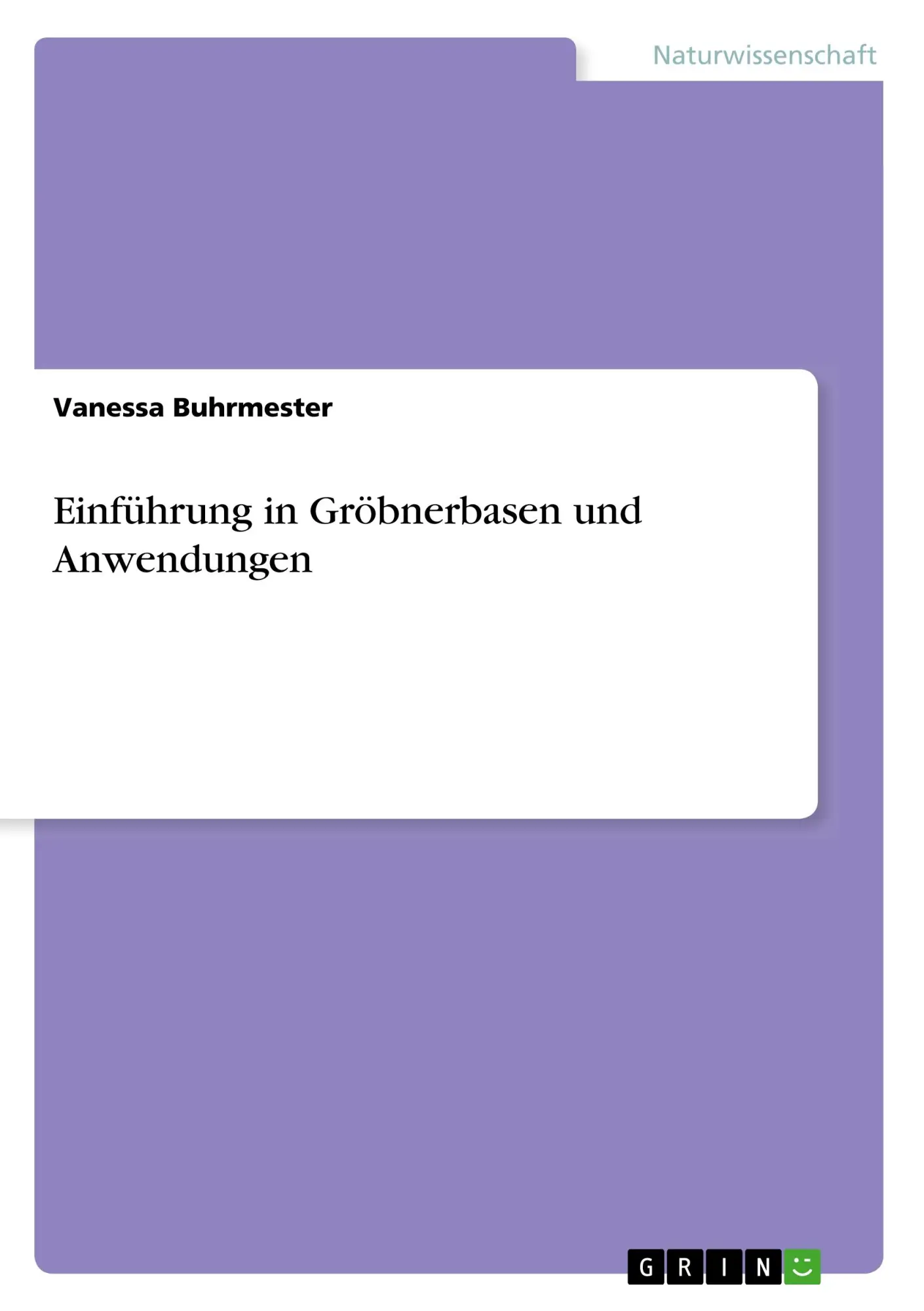 Cover: 9783668789500 | Einführung in Gröbnerbasen und Anwendungen | Vanessa Buhrmester | Buch