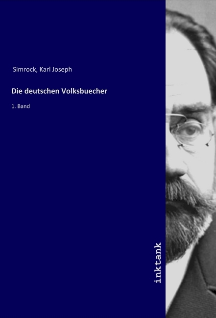 Die deutschen Volksbuecher | 1. Band | Karl J. Simrock | Taschenbuch | Deutsch | Inktank-Publishing | EAN 9783750169500 - Simrock, Karl J.