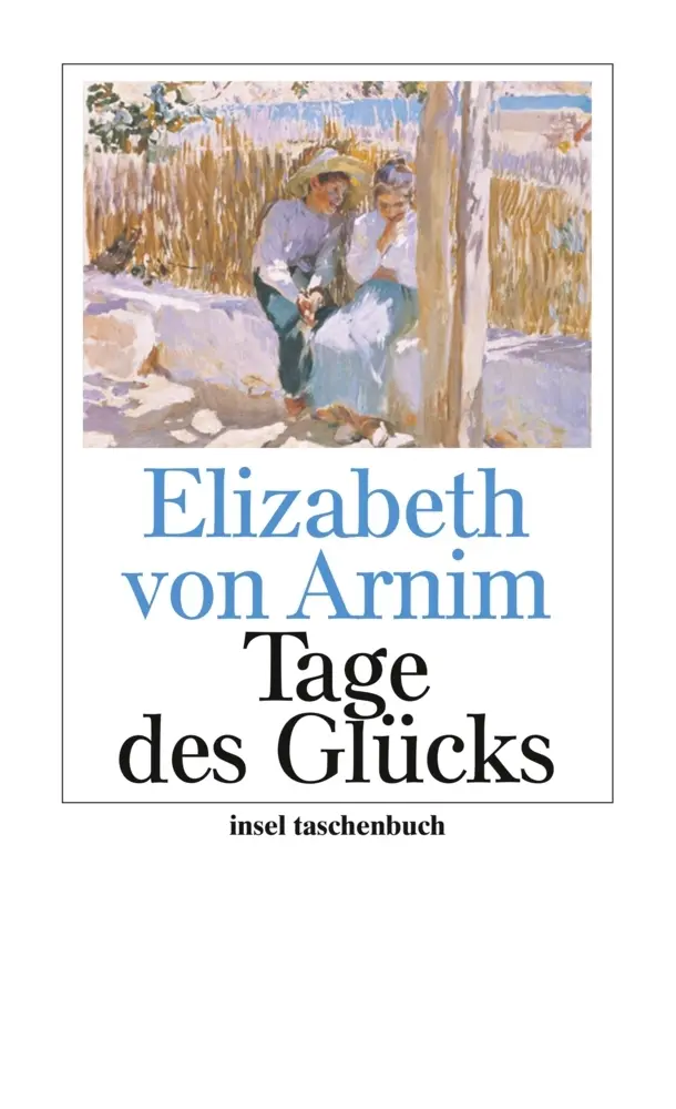 Cover: 9783458349600 | Tage des Glücks | Elizabeth von Arnim | Taschenbuch | 153 S. | Deutsch