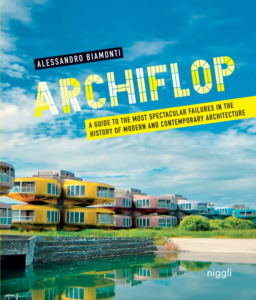 Cover: 9783721209600 | Archiflop. A guide to the most spectacular failures in the history...