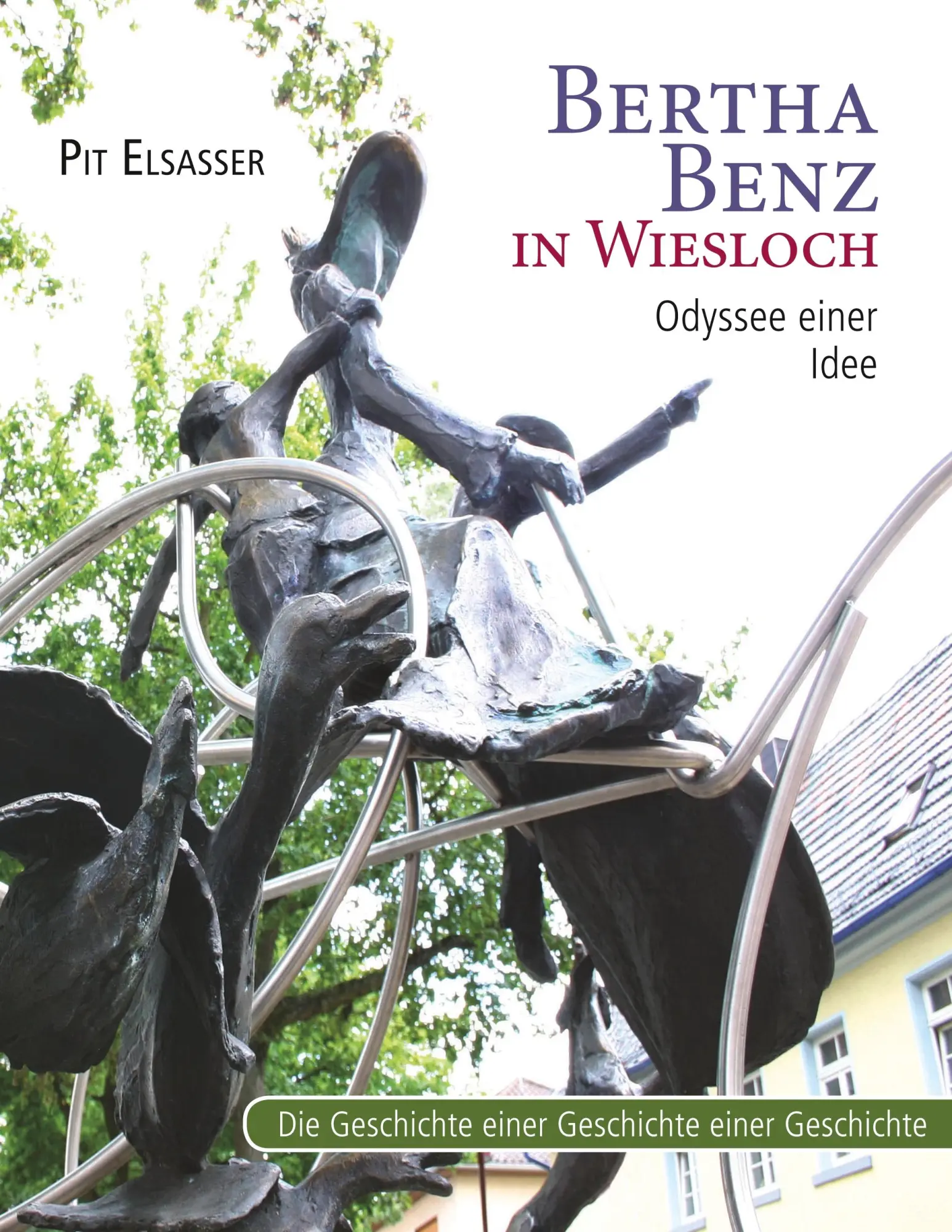 Cover: 9783750469600 | Bertha Benz in Wiesloch, Odyssee einer Idee | Pit Elsasser | Buch
