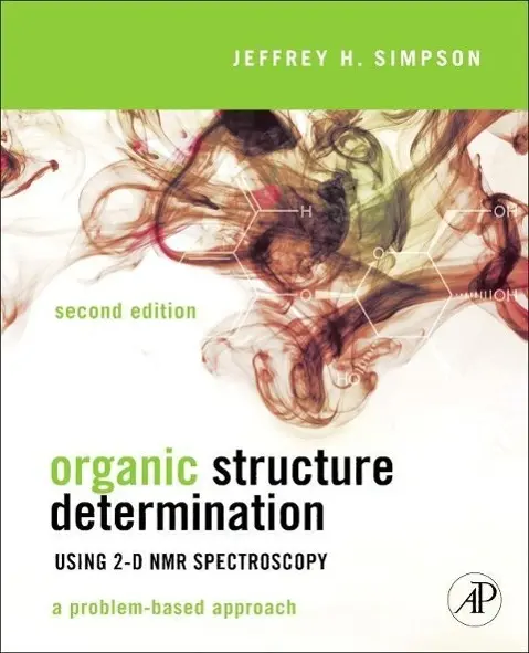 Cover: 9780123849700 | Organic Structure Determination Using 2-D NMR Spectroscopy | Simpson