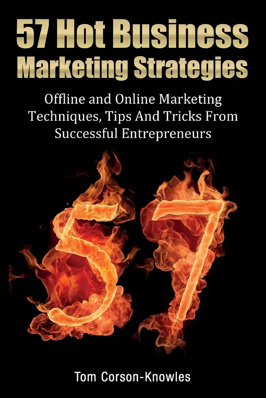 Cover: 9781631619700 | 57 Hot Business Marketing Strategies | Tom Corson-Knowles | Buch