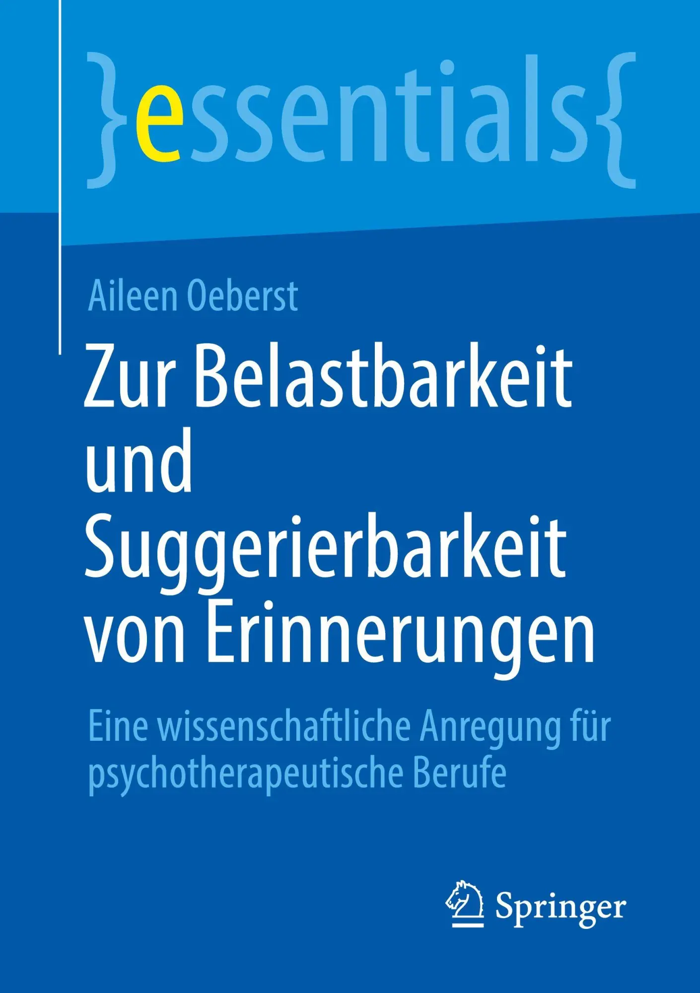 Cover: 9783662729700 | Zur Belastbarkeit und Suggerierbarkeit von Erinnerungen | Oeberst