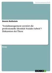 Cover: 9783668459700 | "Sozialmanagement zerstört die professionelle Identität Sozialer...