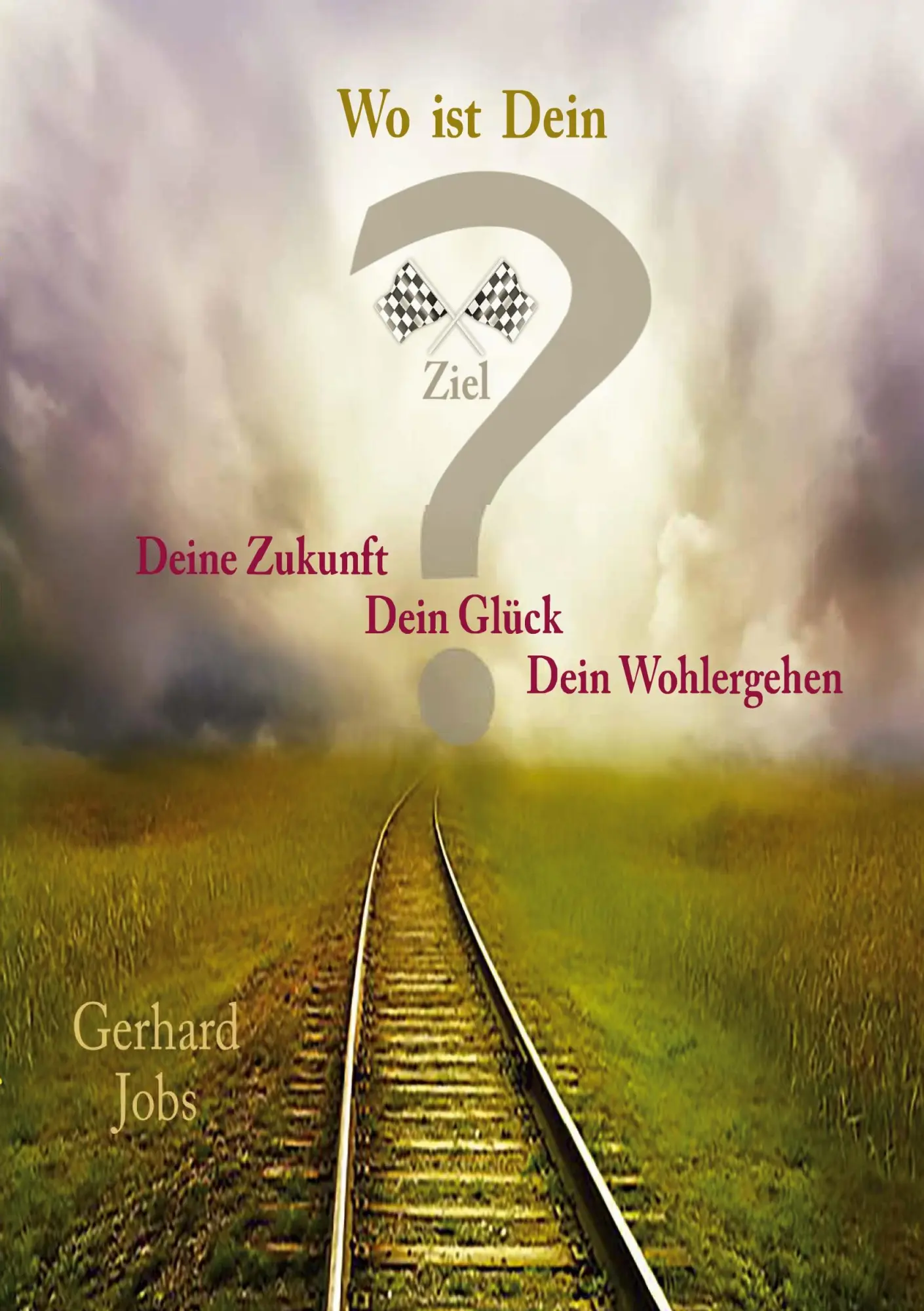 Cover: 9783755719700 | Wo ist Dein Ziel? | Deine Zukunft, Dein Glück, Dein Wohlergehen | Jobs