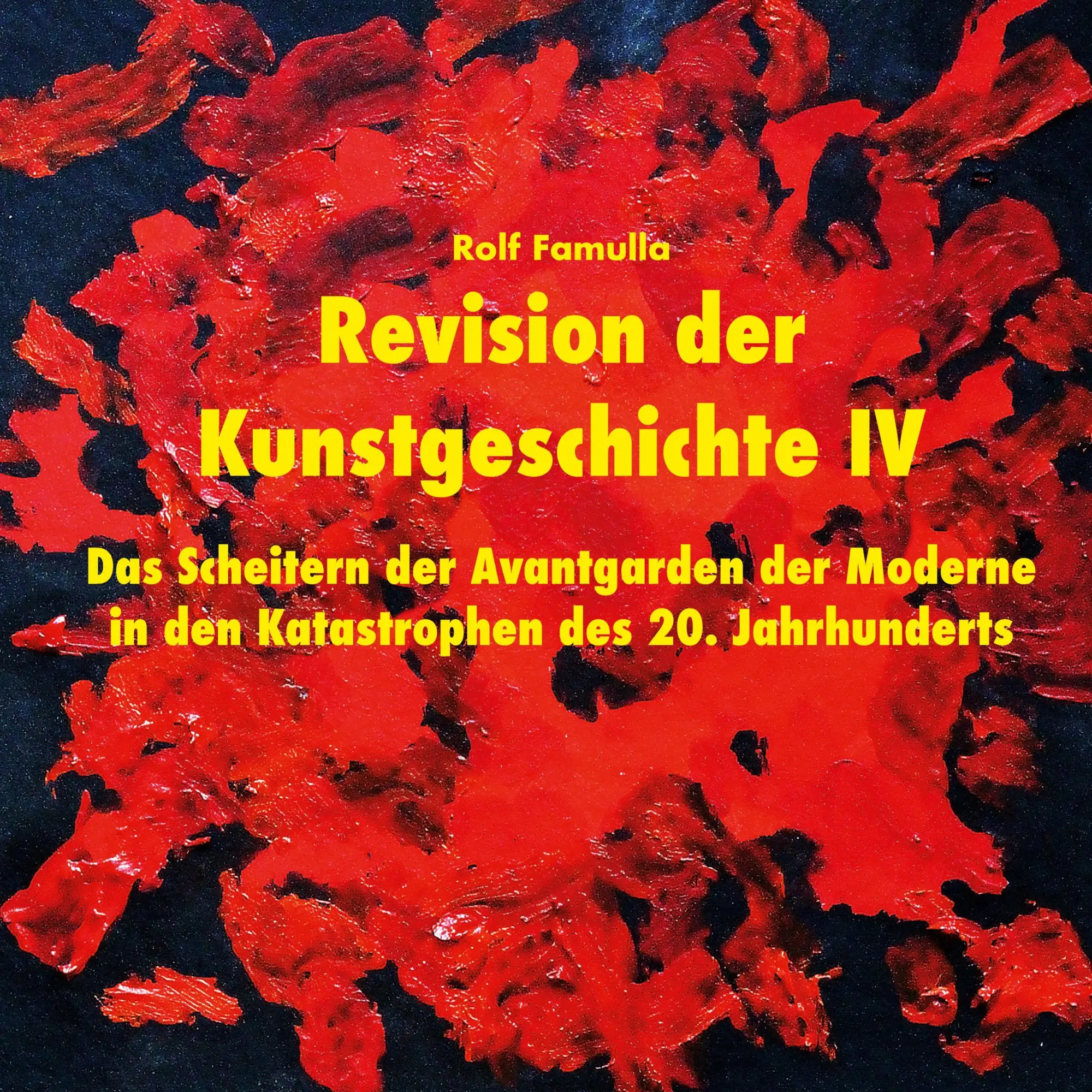 Cover: 9783844819700 | Revision der Kunstgeschichte IV | Rolf Famulla | Taschenbuch | 242 S.