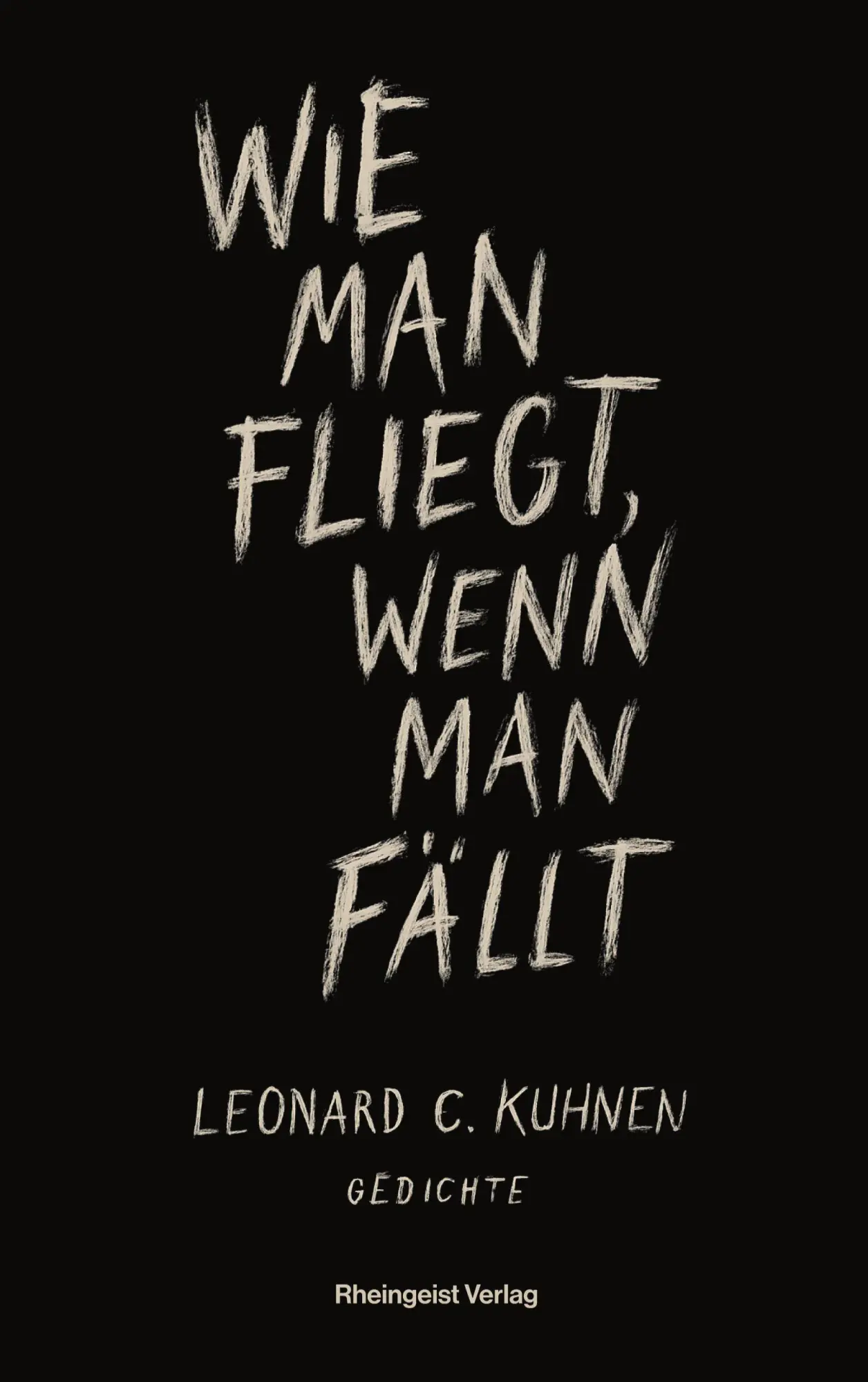 Cover: 9783982809700 | Wie man fliegt, wenn man fällt | Gedichte | Leonard C. Kuhnen | Buch