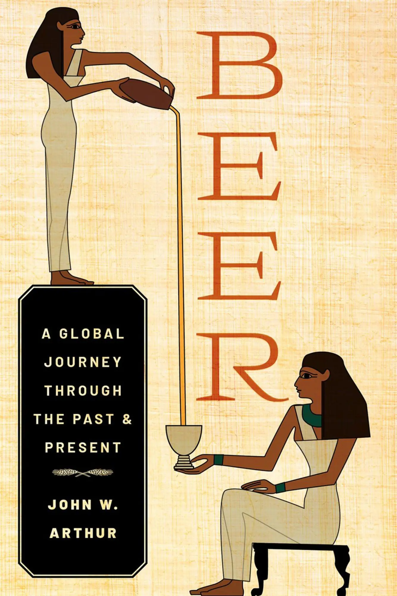 Cover: 9780197579800 | Beer | A Global Journey through the Past and Present | John W. Arthur