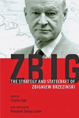 Cover: 9781421419800 | Zbig | The Strategy and Statecraft of Zbigniew Brzezinski | Gati