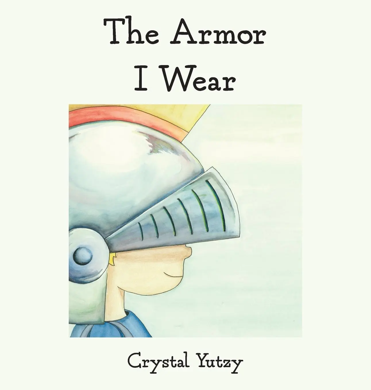 Cover: 9781735279800 | The Armor I Wear | Crystal Yutzy | Buch | Gebunden | Englisch | 2021