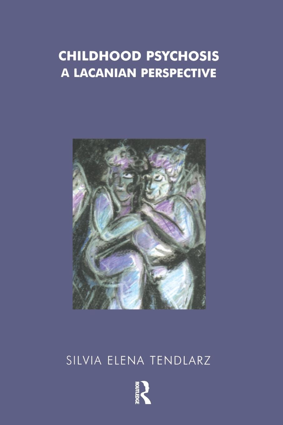 Cover: 9781855759800 | Childhood Psychosis | A Lacanian Perspective | Silvia Elena Tendlarz