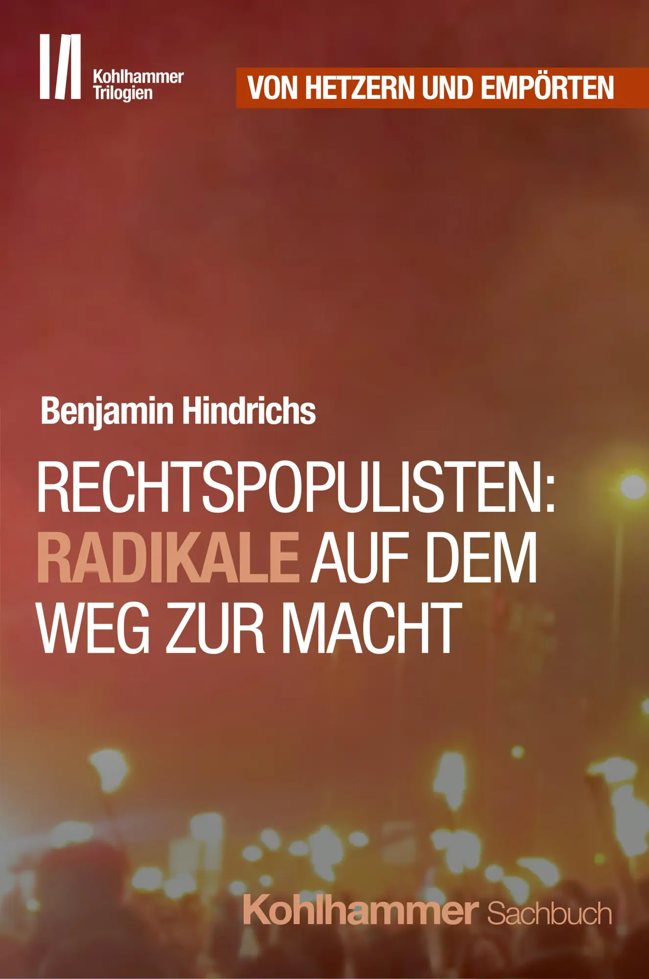 Cover: 9783170449800 | Rechtspopulisten: Radikale auf dem Weg zur Macht | Benjamin Hindrichs
