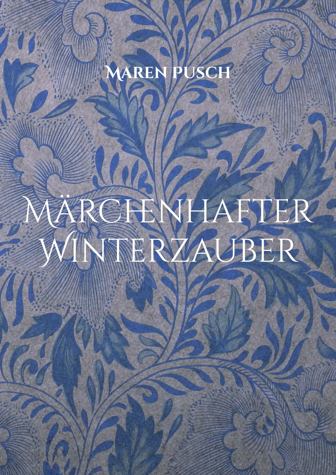 Cover: 9783756869800 | Märchenhafter Winterzauber | Maren Pusch | Taschenbuch | 54 S. | 2022